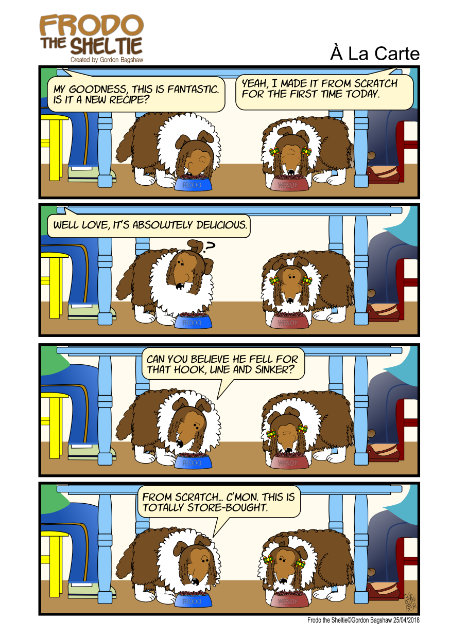 this Dog Laughs by Gordon Bagshaw. title: A La Carte. Gord is complimenting his wife's delicious meal. Frodo the sheltie looks down at his dog food confused and tells his sister Wendy, that momma really fooled papa because he knows this is store bought.